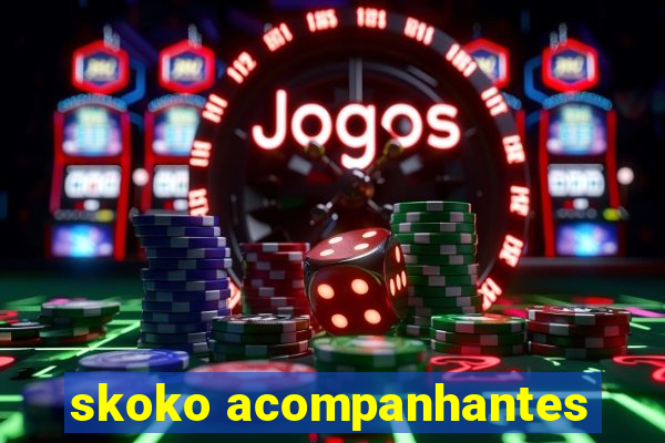 skoko acompanhantes